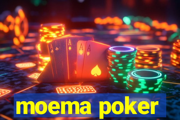 moema poker