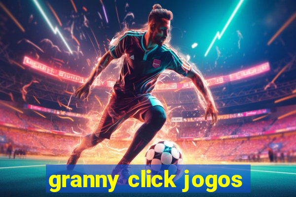 granny click jogos