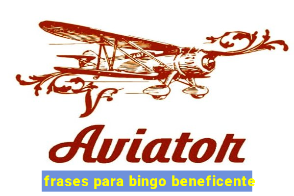 frases para bingo beneficente