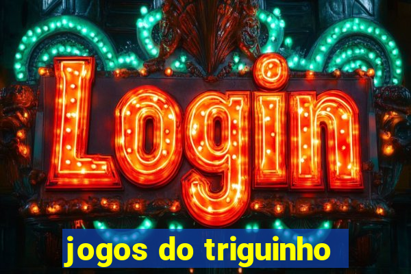 jogos do triguinho