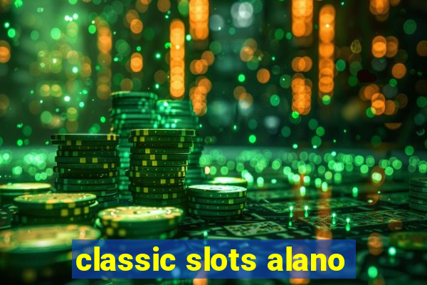 classic slots alano