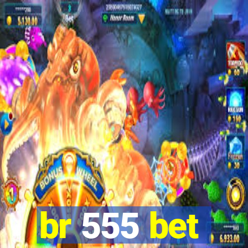 br 555 bet