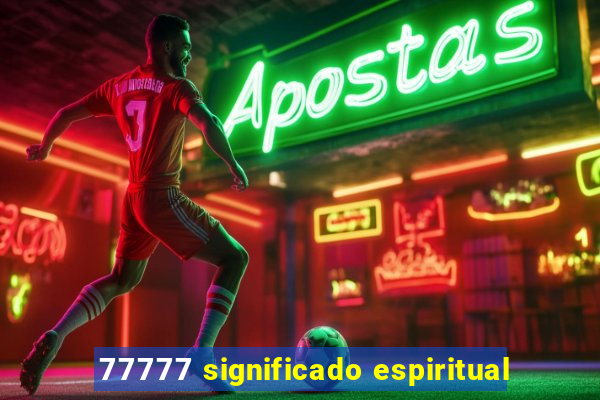 77777 significado espiritual