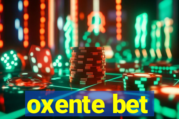 oxente bet