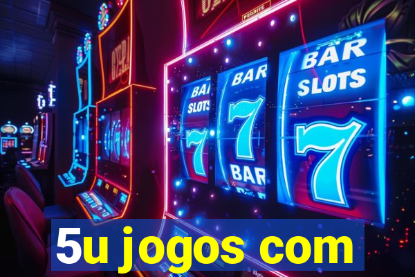 5u jogos com