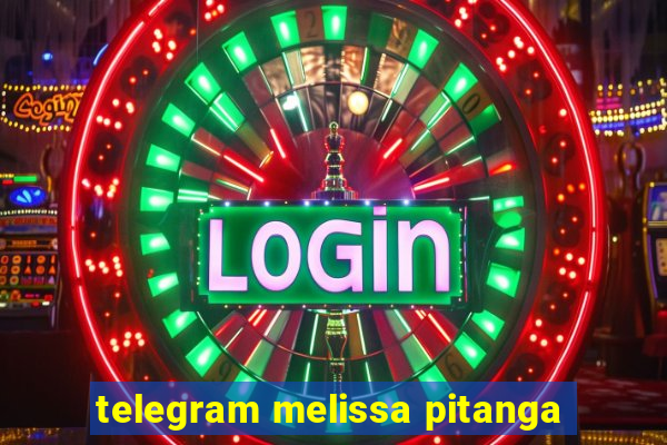 telegram melissa pitanga