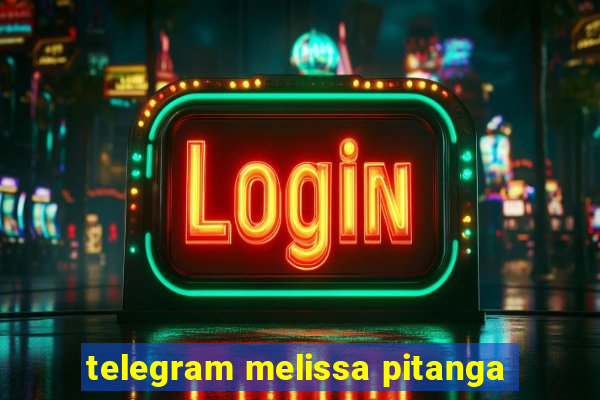 telegram melissa pitanga