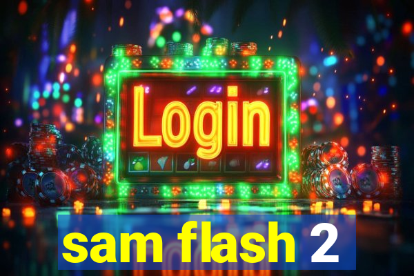 sam flash 2