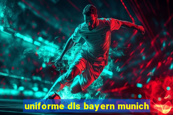 uniforme dls bayern munich