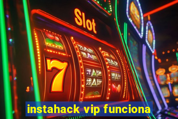 instahack vip funciona