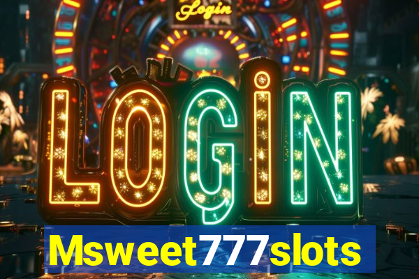 Msweet777slots