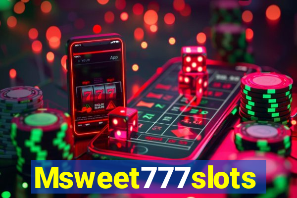 Msweet777slots