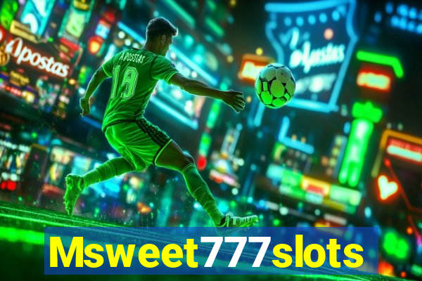 Msweet777slots