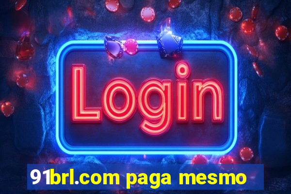 91brl.com paga mesmo