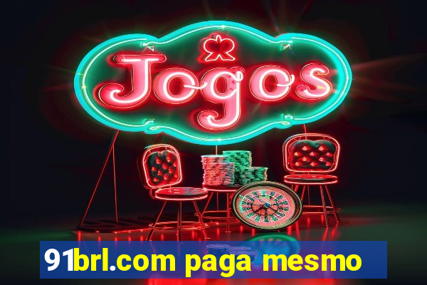 91brl.com paga mesmo