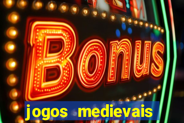 jogos medievais para celular