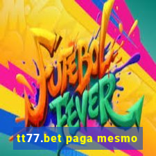 tt77.bet paga mesmo