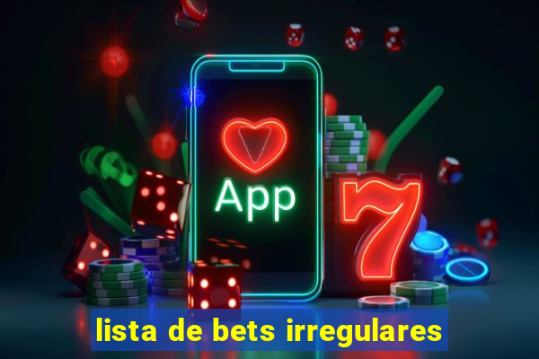 lista de bets irregulares