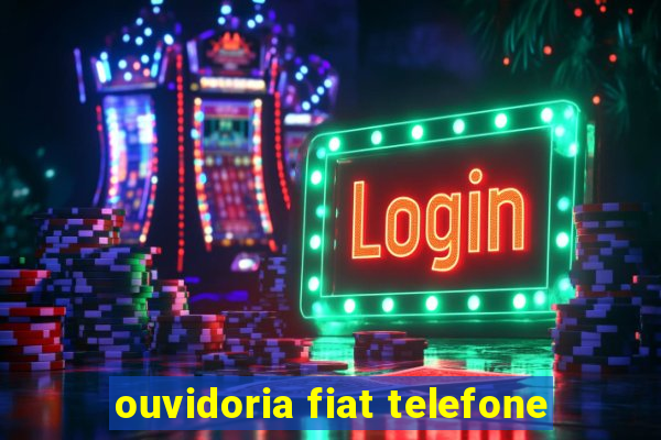 ouvidoria fiat telefone