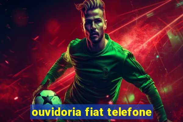 ouvidoria fiat telefone