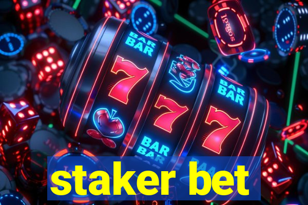 staker bet