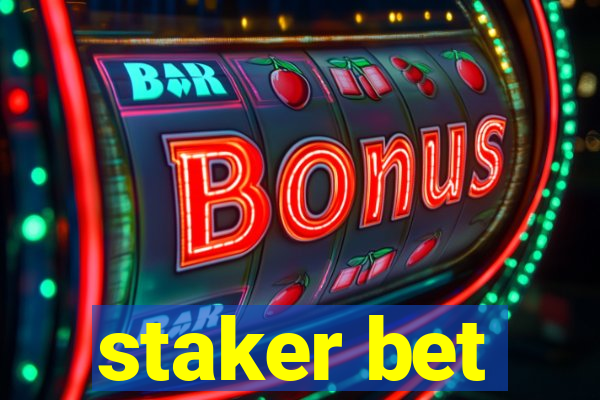 staker bet