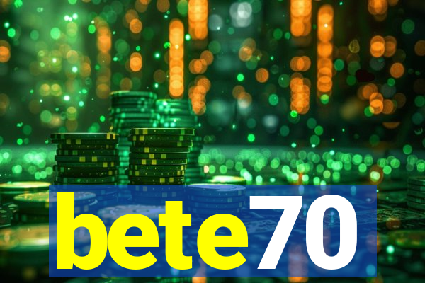 bete70