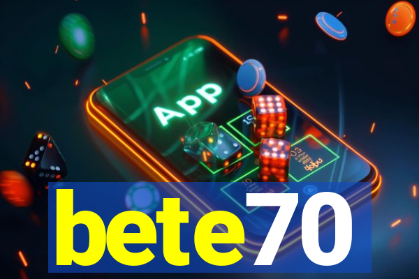 bete70