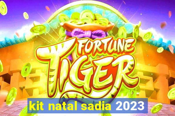 kit natal sadia 2023