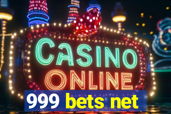 999 bets net