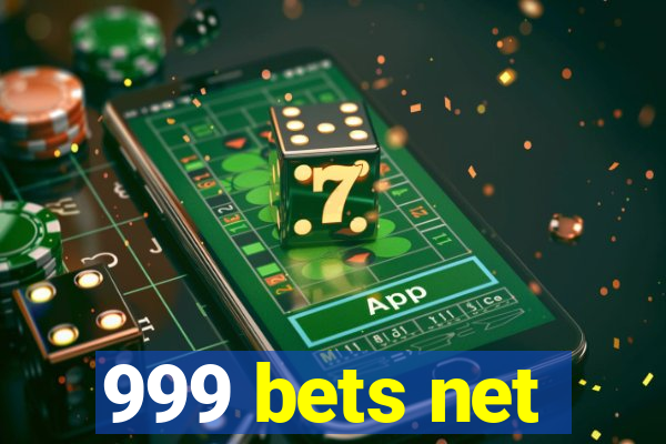 999 bets net