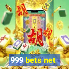 999 bets net