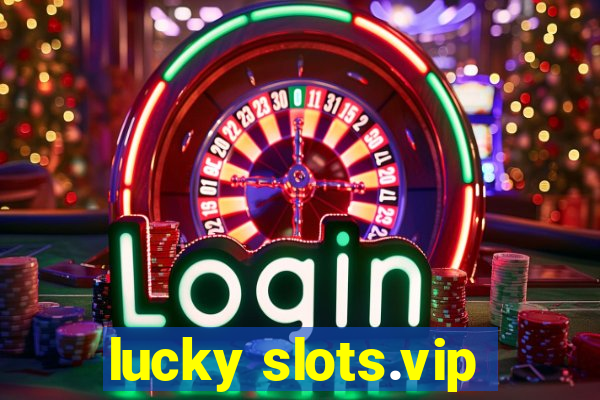 lucky slots.vip