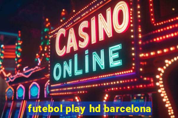 futebol play hd barcelona