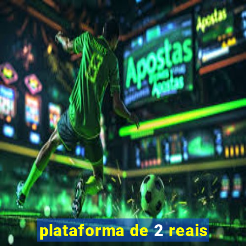 plataforma de 2 reais