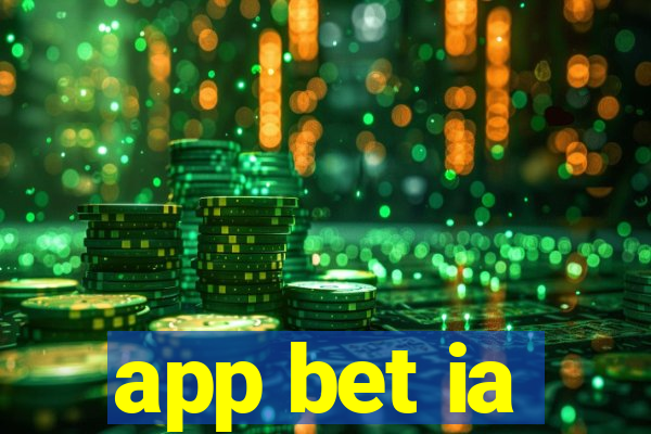 app bet ia