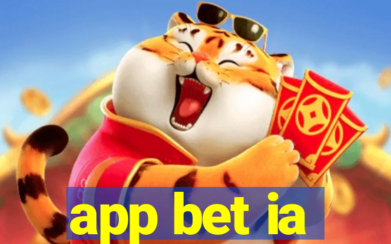 app bet ia