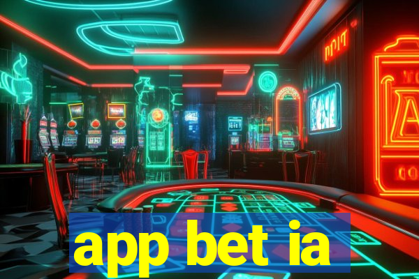 app bet ia