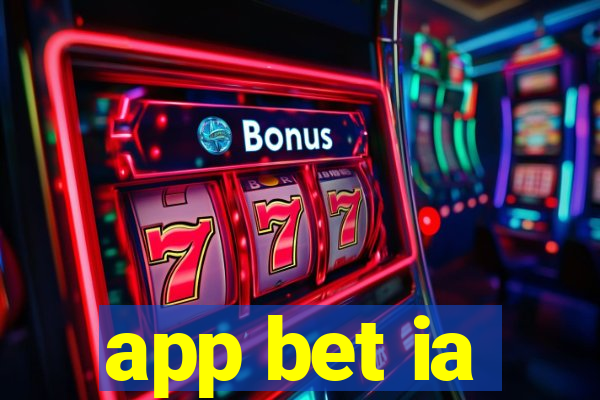 app bet ia