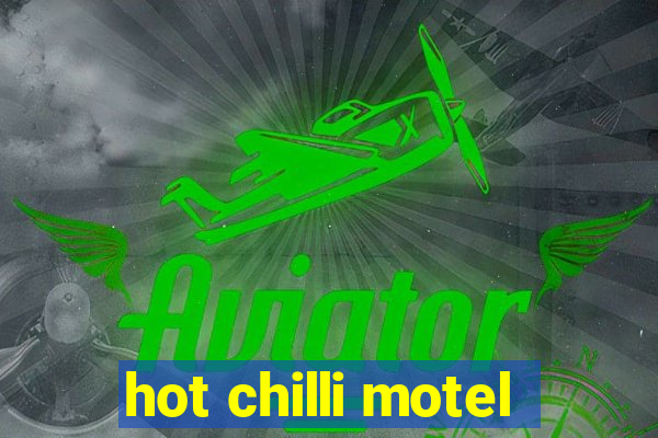 hot chilli motel