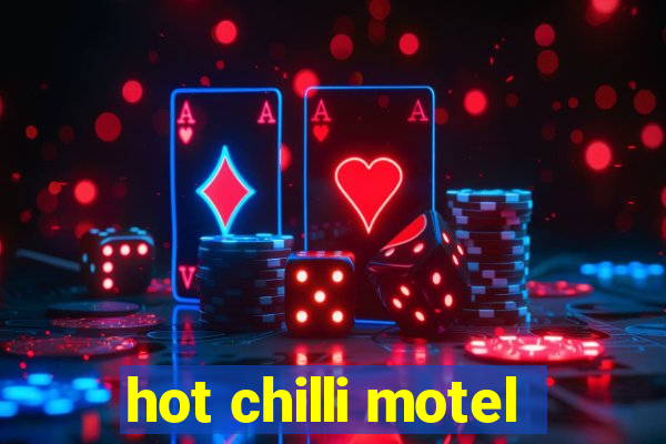 hot chilli motel