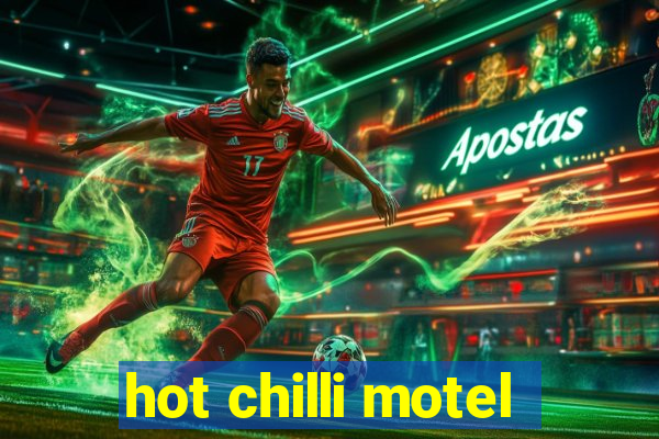 hot chilli motel