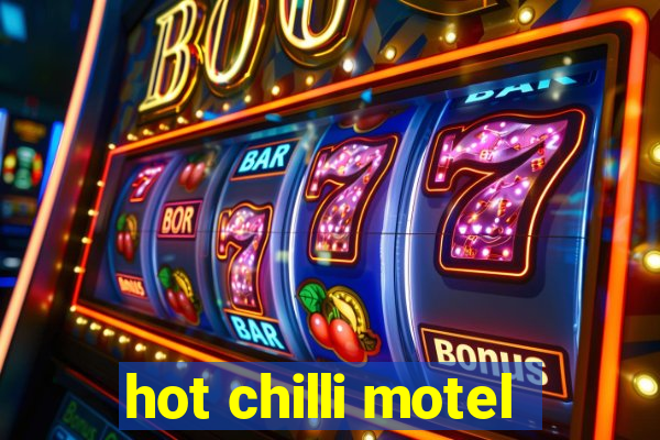 hot chilli motel