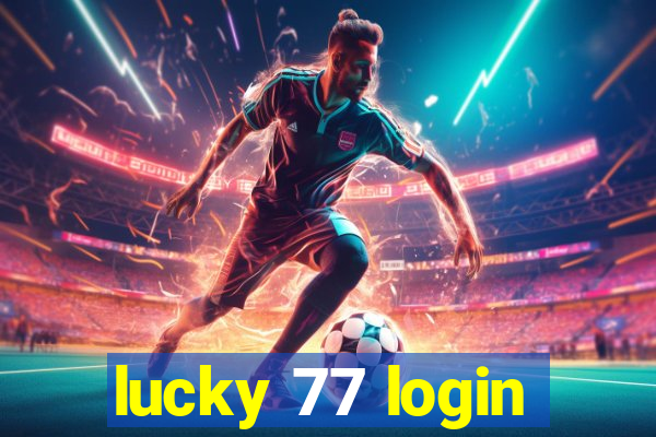 lucky 77 login