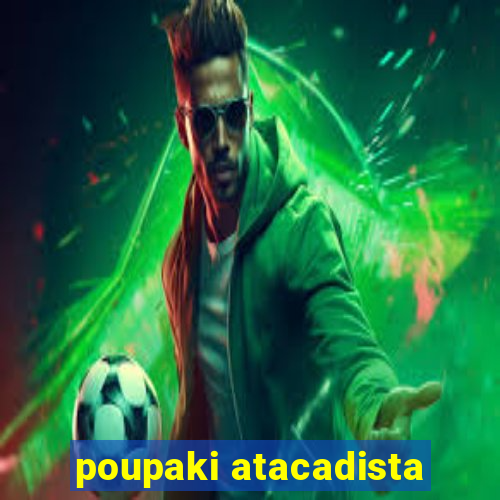 poupaki atacadista