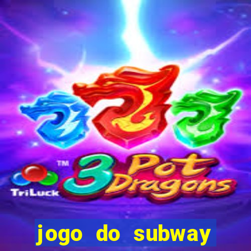 jogo do subway surf de ganhar dinheiro