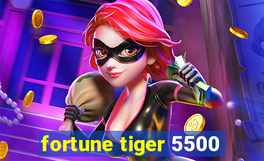 fortune tiger 5500