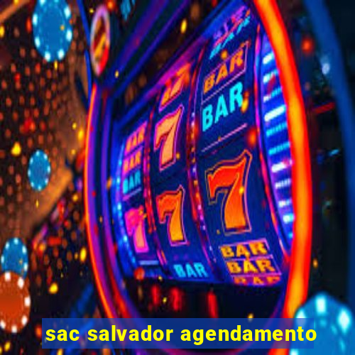 sac salvador agendamento