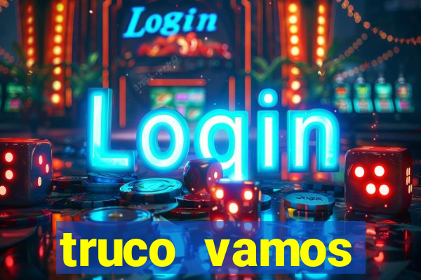 truco vamos torneios online