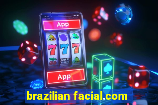 brazilian facial.com